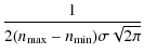 $\displaystyle \frac{1}{2(n_{\rm max}-n_{\rm min})\sigma \sqrt{2\pi}}$