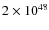 $2 \times 10^{48}$