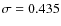 $\sigma=0.435$