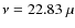 $\nu = 22.83~\mu$