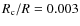 $R_{\rm c}/R = 0.003$