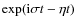 $\exp({\rm i}\sigma t - \eta t)$