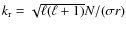 $k_{\rm r} =\sqrt{\ell(\ell+1)}N/(\sigma r)$