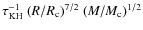 $\tau_{\rm KH}^{-1}~(R/R_{\rm c})^{7/2}~(M/M_{\rm c})^{1/2}$