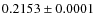 $0.2153 \pm 0.0001$