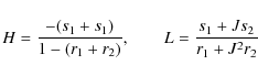 \begin{displaymath}H=\frac{-(s_1+s_1)}{1-(r_1+r_2)},\qquad L=\frac{s_1+Js_2}{r_1+J^2r_2}
\end{displaymath}