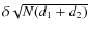 $\delta \sqrt{N(d_1+d_2)}$