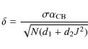 \begin{displaymath}\delta=\frac{\sigma \alpha_{\rm CB}}{\sqrt{N(d_1+d_2 J^2)}}
\end{displaymath}