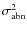 $\sigma_{\rm abn}^2$