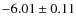 $-6.01\pm0.11$