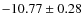 $-10.77 \pm 0.28$