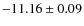 $-11.16 \pm 0.09$