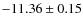 $-11.36 \pm 0.15$