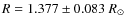 $R=1.377 \pm 0.083 ~R_\odot$