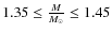 $ 1.35 \leq \frac{M}{M_\odot} \leq 1.45$