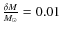$ \frac{\delta M}{M_\odot} = 0.01$