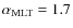$\alpha _{\rm MLT} = 1.7$