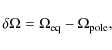 \begin{displaymath}\delta \Omega = \Omega_{\rm eq} - \Omega_{\rm pole},
\end{displaymath}