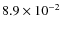$8.9 \times 10^{-2}$
