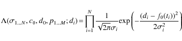 \begin{displaymath}\Lambda\!\left(\sigma_{1\dots{} N}, c_0, d_0, p_{1\dots{} M};...
...xp\left(-{\left(d_i-f_0(t_i)\right)^2\over
2\sigma_i^2}\right)
\end{displaymath}