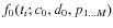 $f_0(t_i; c_0, d_0, p_{1\dots{} M})$