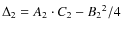 $\Delta_2 = A_2\cdot C_2 - {B_2}^2/4$