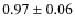 $0.97\pm0.06$