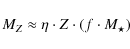 \begin{displaymath}M_Z\approx \eta \cdot Z \cdot (f \cdot M_\star)
\end{displaymath}