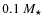 $0.1~ M_\star$