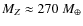 $M_Z\approx 270 ~{M}_\oplus$