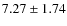 $7.27\pm1.74$