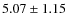 $5.07\pm1.15$