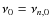 $\nu_{0} = \nu_{n,0}$