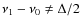 $\nu_1-\nu_0 \ne \Delta/2$