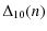 $\displaystyle \Delta_{10}(n)$