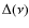 $\Delta (\nu )$