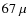 $67~\mu$