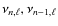 $\nu_{n,\ell}, \nu_{n-1,\ell}$