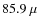 $85.9~\mu$