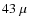 $43~\mu$