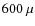 $600~\mu$