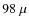 $98~\mu$