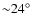 ${\sim}24^{\circ}$