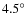 $4.5^\circ$