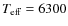 $T_{\rm eff}=6300$