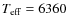 $T_{\rm eff}=6360$