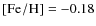 $[\element{Fe}/\element{H}] =-0.18$
