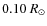 $0.10~R_{\odot}$