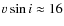 $v\sin i \approx 16$