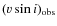 $(v\sin i)_{\rm obs}$